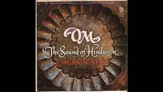 Alan Watts &ndash; Om - The Sound Of Hinduism (1967)