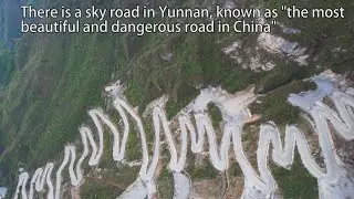 Thereisa skyroad inYunnan, known as