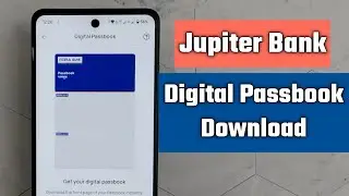 how to download digital passbook in jupiter bank app