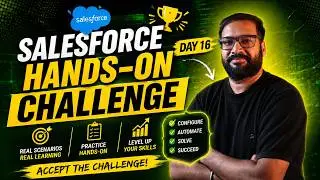 Day 16 of 100 | Live Salesforce Hands-on Challenge Series with Sanjay Gupta Powered by Skill Horizon