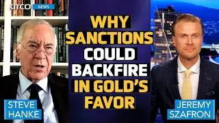 'Sanctions Are for Losers' Steve Hanke Warns of Blowback, Recession & Gold&rsquo;s Rise
