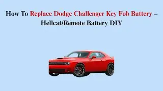 How To Replace 2015&ndash;2023 Dodge Challenger Key Fob Battery &ndash; Hellcat/Remote Battery DIY