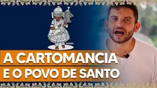 A CARTOMANCIA e o Povo de Santo!