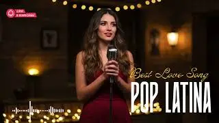 Best Romantic Latina Songs 🎶 Top 10 Spanish Love Hits of All Time