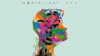 NORTHLIGHT - Shy