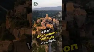 Top 10 Most Uncommon Villages In The World #travel #unreal #adventure