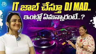 DJ NAD About Her Profession | Exclusive interview With FEMALE DJ MAD || iDream Media