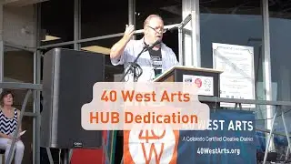 40 West Arts Hub Dedication