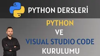 Python ve Visual Studio Code Kurulumu | Türkçeleştirme, Klasör ve Dosya Oluşturma İşlemleri