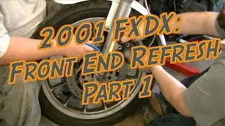 2001 FXDX - Front End Refresh - Part 1: Disassembly!