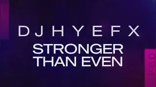 DJ Hye FX - Stronger Than Even (2026) NEW EDM