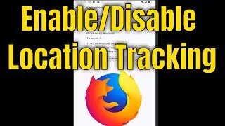 How to Enable/Disable Location Tracking in Firefox Android [Mobile]