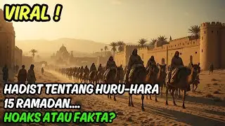 Viral! Hadis Tentang Huru-Hara 15 Ramadan, Hoaks atau Fakta?