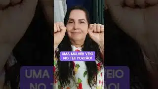 UMA MULHER VEIO NO TEU PORTÃO 😱😱😱
