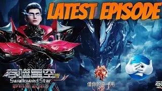 New episode Swallowed Star [latest episode] Explain in hindi|| Donghua || #swallowedstarinhindi