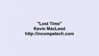 Kevin Macleod ~ Lost Time
