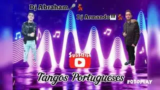 Tangos Portugueses Dj Abraham Dj Armando💃💃