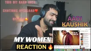 My Woman - Aadi Kaushik - Reaction 😍 | The Rohit Way