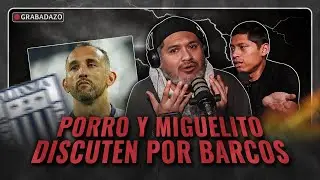 37 MINUTOS DE PORRO Y MIGUELITO DEBATIENDO POR BARCOS Y FRANCO NAVARRO