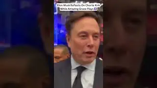 Elon Musk Reflects On Charlie Kirk While Amazing Grace Plays ✝️ #shorts #god #religion