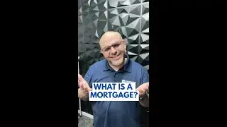 Mortgage Explained in 10 Seconds!