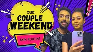 Couple weekend skin routine | My Husband Follows My Skincare Routine | Skincare Routine