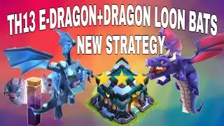 TH13 E DRAGON+DRAGLOON BATS ATTACK, TH13 BEST LOOTS ATTACK STRATEGY, CLASH OF CLAN,