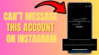 Instagram Message Error: You Can&rsquo;t DM This Account Unless They Follow You &ndash; Fix