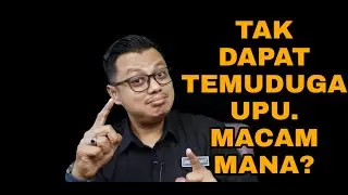 Tak Dapat Temuduga UPU 2021 Macam Mana?
