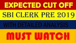 EXPECTED CUT OFF SBI CLERK PRE 2019 .