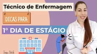 Estágio | Técnico de Enfermagem: como se preparar para o primeiro dia!