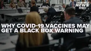 Is the COVID 19 vaccine getting a black box warning