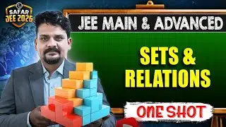 SETS & RELATIONS in One Shot: All Concepts & PYQs Covered | JEE Main & Advanced | Safar JEE 2026 
