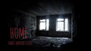 &laquo;HOME&raquo; short student horror movie/