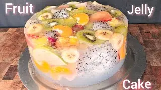 Jelly Fruit Cake | Glass Cake | Transparent Cake | gar Agar Jelly Fruit Cake | जेली फ्रूट केक |