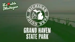 First time guide to Michigan's Grand Haven State Park