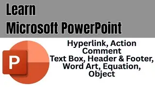 MS-PowerPoint || Part - 7 || Hyperlink, Action, Comment, Word Art, Text Box, etc...