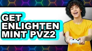 How To Get Enlighten Mint PVZ2 - Easy Guide