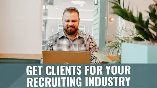 How to Find Clients for Your Recruiting and Staffing Business | THRIVE DURING THE  COVID 19 CRISIS!