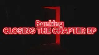 Ranking longstoryshort&rsquo;s CLOSING THE CHAPTER EP