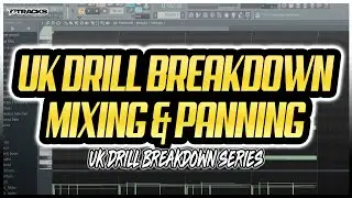 UK Drill BREAKDOWN: Mixing & Panning Instruments in UK Drill Beats