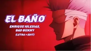 El baño 🎶 - Enrique Iglesias / Bad Bunny (lyric/letra) - Satoru Gojo (edit) 🍷🗿