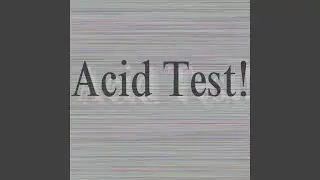 Acid Test!