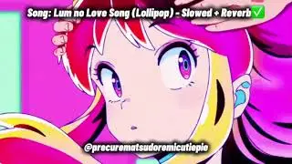 urusei yatsura {2022} - lum no love (lollipop) (slowed + reverb)