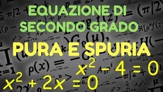 Equazioni di secondo grado - pura e spuria