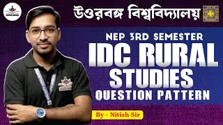 NEP 3rd Semester IDC-Rural Studies Question Pattern||By-Nitish Sir||#NBU&nbsp;FYUGP&nbsp;2025