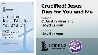 Crucified! Jesus Dies for You and Me | Lloyd Larson