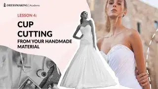 Draped Wedding Dress on a Soft Base: 4. Cup cutting from your handmade material
