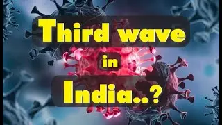 3rd wave hitting India soon?