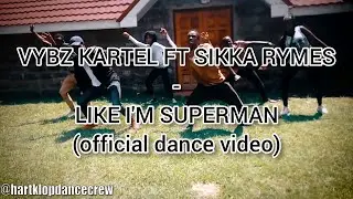 Vybz Kartel, Sikka Rymes - Like I'm Superman(Official Dance Video)